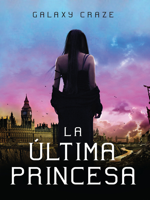 Title details for La última princesa by Galaxy Craze - Available